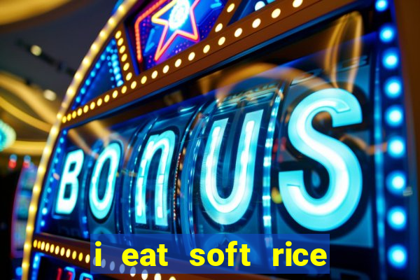 i eat soft rice in another world pt br cap 1